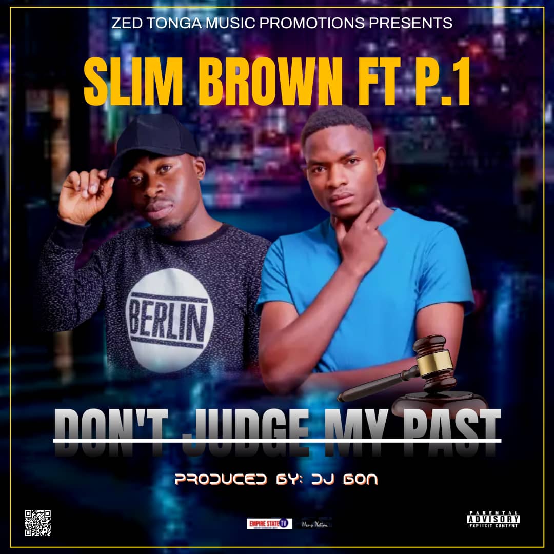 DOWNLOAD MP3 : Slim Brown Ft P1 – Dont Judge my Past (Prod by Born)